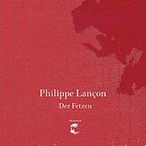 Philippe Lancon: "Der Fetzen", übers. v. Nicola Denis, Tropen Verlag: Stuttgart 2019; 551 Seiten, 25 Euro.