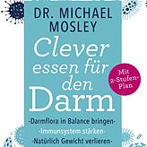 Clever essen fuer den Darm von Michael Mosley
