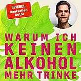 „Warum ich keinen Alkohol mehr trinke“