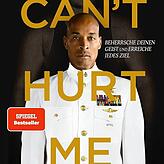 „Can‘t hurt me“