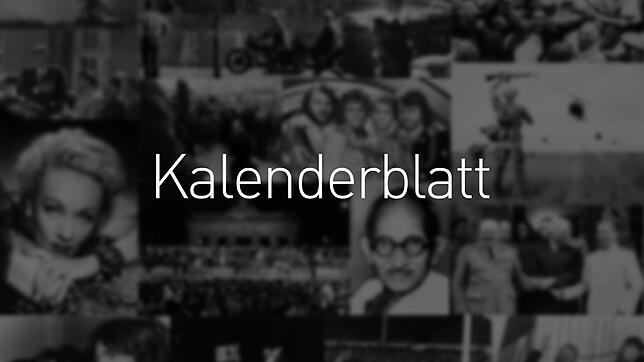 Tag für Tag finden Sie an dieser Stelle einen Rückblick auf Ereignisse, Anekdoten, Geburts- oder Sterbetage, die mit diesem Datum ...