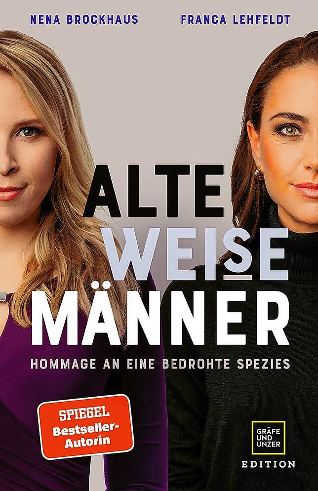 &bdquo;Alte weise Männer. Hommage an eine bedrohte Spezies&ldquo; von Nena Brockhaus und Franca Lehfeldt (Gräfe und Unzer, 272 Seiten, ...
